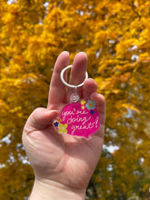 Load image into Gallery viewer, You're Doing Great! Keychain