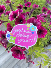 Load image into Gallery viewer, You're Doing Great! Sticker